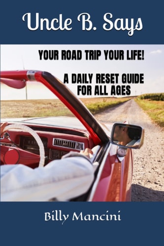 Uncle B. Says Your Road Trip Your Life A Daily Reset For All Ages