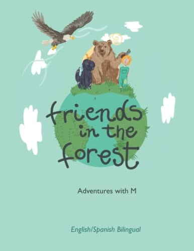 Friends in the Forest - Spanish/English Bilingual Version Adventures with M