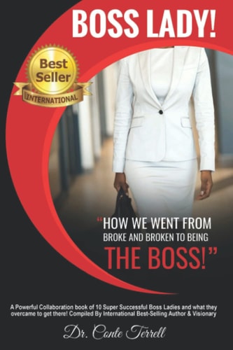 Boss Lady! How We Went From Broke and Broken To Being The Boss!