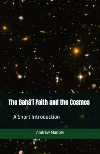 The Bahá'í Faith and the Cosmos - A Short Introduction