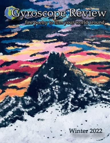 Gyroscope Review Issue 22-1 Winter 2022 Fine Poetry to Turn Your World Around