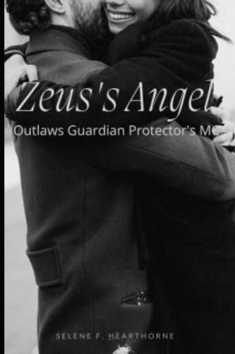 Zeus's Angel Outlaws Guardian Protectors MC - Book One