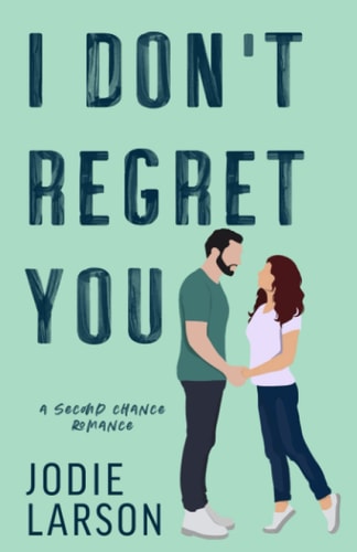 I DON'T REGRET YOU.