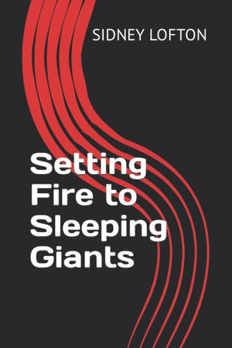 Setting Fire to Sleeping Giants