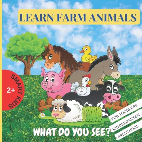 Learn Farm Animals, What Do You See? A Book for Toddlers Ages 2+, Kindergarten, Preschool