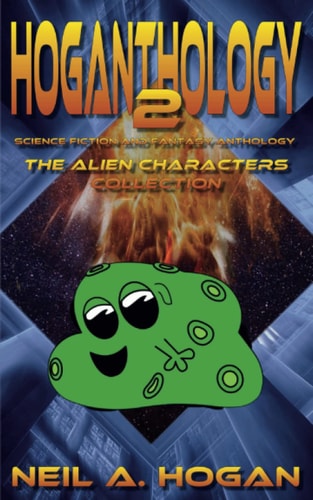 Hoganthology 2 The Alien Characters Collection: Science Fiction and Fantasy Anthology