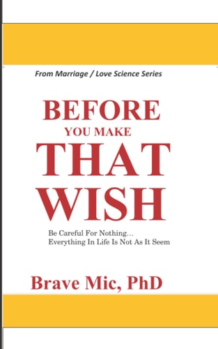 Before You Make That Wish Be Careful For Nothing... Everything In Life Is Not As It Seem