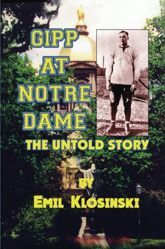 Gipp at Notre Dame The Untold Story