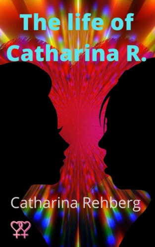 The Life of Catharina R.