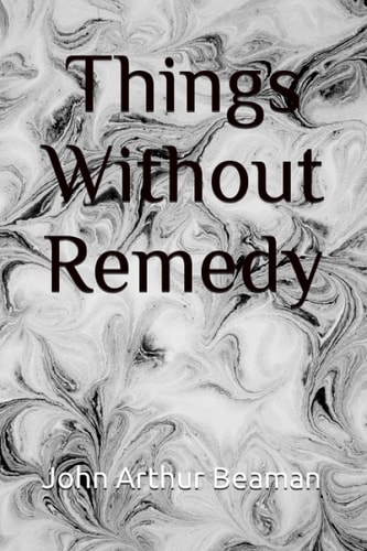 THINGS WITHOUT REMEDY.