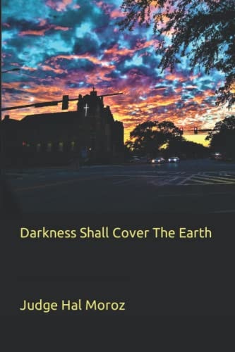 Darkness Shall Cover The Earth