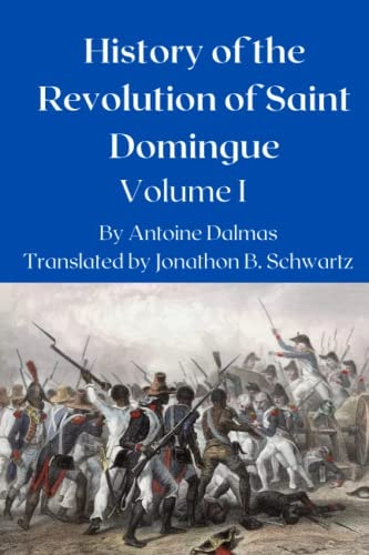 History of the Revolution of Saint Domingue Volume 1