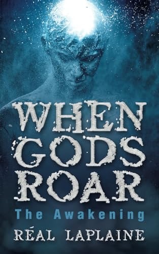 When Gods Roar "The Awakening"