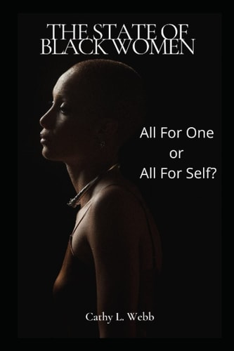 The State of Black Women All for One Or All for Self?