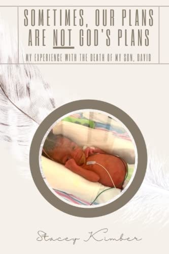 Sometimes, Our Plans Are Not God's Plans My Experience with the Death of My Son, David