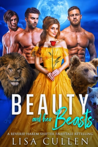 Beauty and Her Beasts A Reverse Harem Shifter Fairytale Retelling