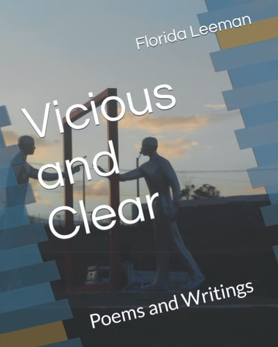 Vicious and Clear Poems and Writings