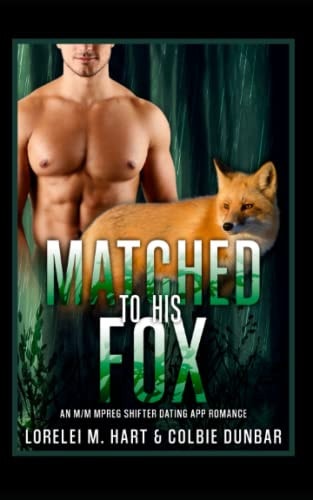 Matched to His Fox An M/M Mpreg Shifter Dating App Romance