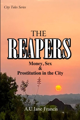 The Reapers Money, Sex and Prostitution in the City