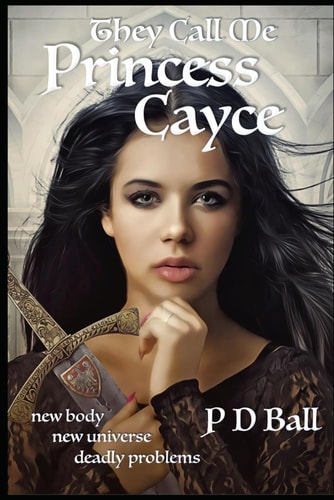 They Call Me Princess Cayce New Body, New Universe, Deadly Problems
