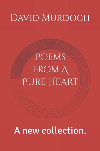 Poems From A Pure Heart A New Collection