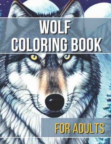 Wolf Coloring Book for Adults Mandala Style Wolves Designs for Relaxation and Stress Relief
