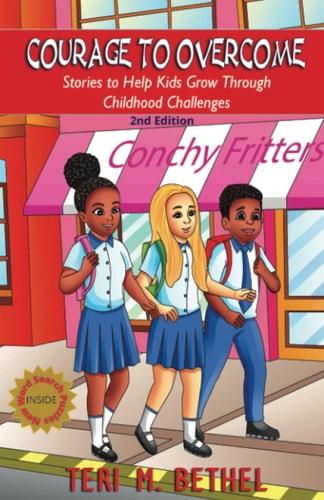 Courage To Overcome Stories to Help Kids Grow Through Childhood Challenges
