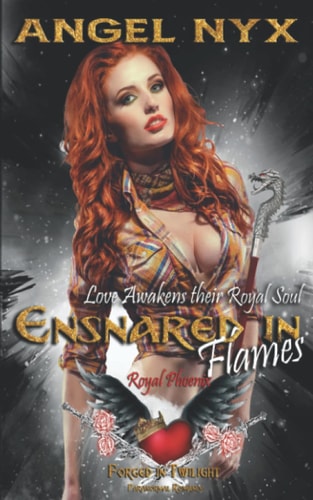 Ensnared in Flames Love Awakens Their Royal Soul: Royal Phoenix #1