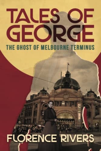Tales of George The Ghost of Melbourne Terminus