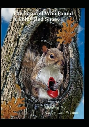 The Squirell who Found a Shiney Red Shoe