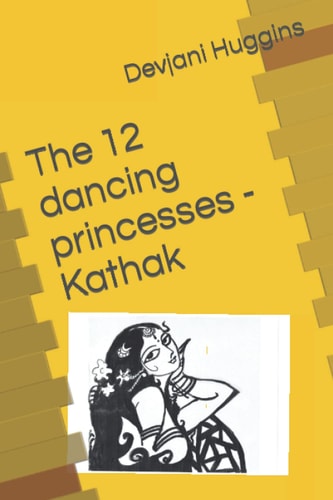 The 12 Dancing Princesses - Kathak