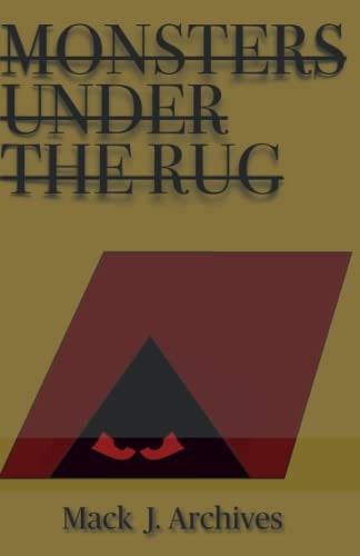 MONSTERS UNDER THE RUG.