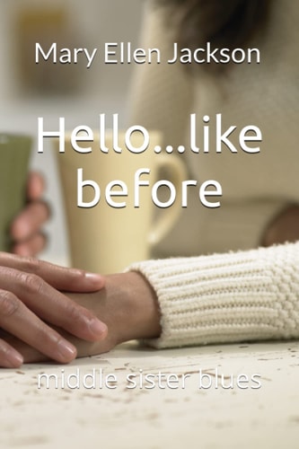 HELLO...LIKE BEFORE Middle Sister Blues