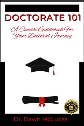 Doctorate 101 A Concise Guidebook for Your Journey