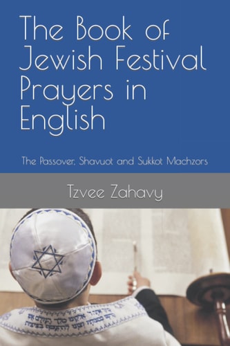 The Book of Jewish Festival Prayers in English The Passover, Shavuot and Sukkot Machzors