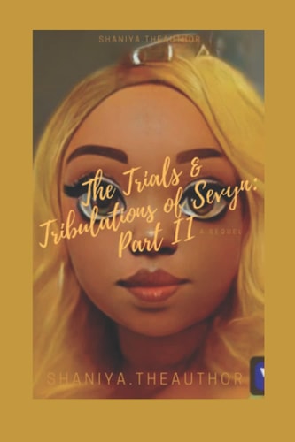 The Trials & Tribulations of Sevyn Part II