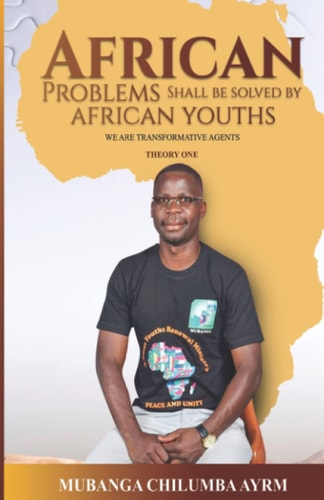 African Problems Shall Be Solved By African Youths We are Transformative Agents - Theory One