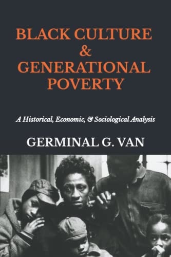 Black Culture & Generational Poverty A Historical, Economic, & Sociological Analysis