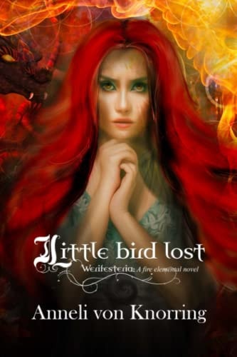 Little Bird Lost Werifesteria: A Fire Elemental Novel