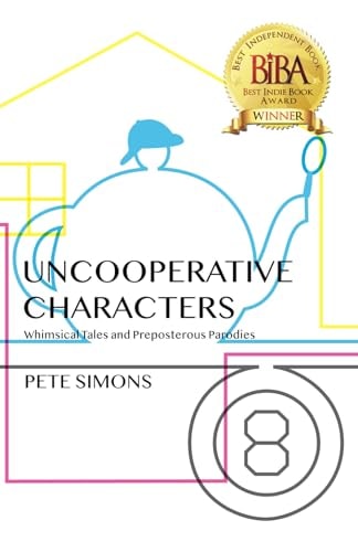 Uncooperative Characters Whimsical Tales and Preposterous Parodies