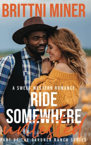 Ride Somewhere Untested A Sweet Western Romance