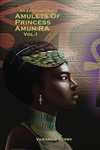 An Egyptian Tale Amulets of Princess Amun-Ra Vol 1