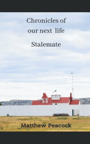 Chronicles Of Our Next Life Stalemate