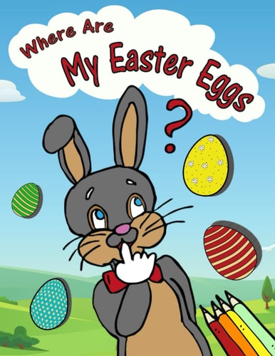 Where Are My Easter Eggs? Easter Coloring and Activity Book for Kids