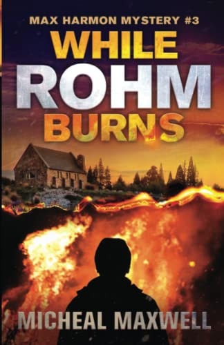 While Rohm Burns Max Harmon Mystery #3