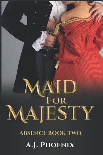 Historical Romance Maid for Majesty Absence