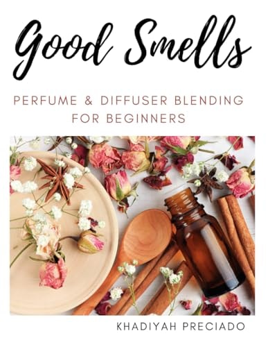 Good Smells Perfume & Diffuser Blending for Beginners