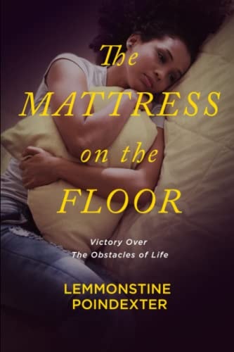 The Mattress on the Floor Victory Over the Obstacles of Life