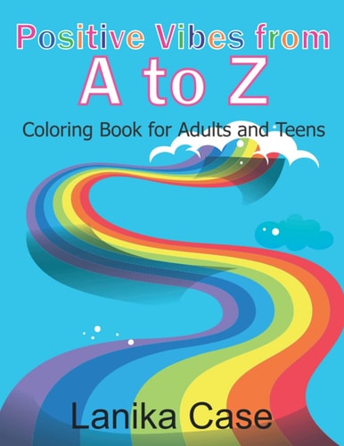 Positive Vibes from A to Z: Coloring Book for Adults and Teens