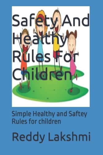Safety And Healthy Rules For Children Simple Healthy and Saftey Rules for Children with Pictures